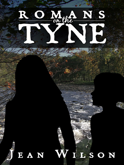 Title details for Romans on the Tyne by Jean Wilson - Available